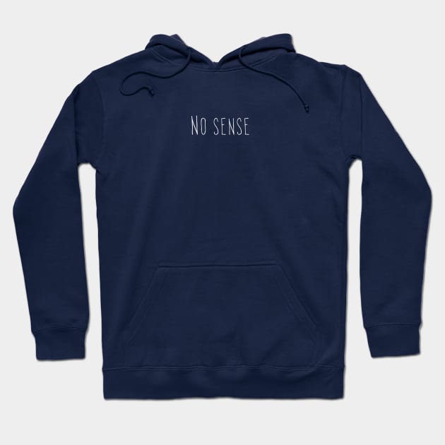 No sense Hoodie by pepques